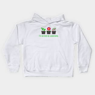 I'd Rather Be Gardening (1) Kids Hoodie